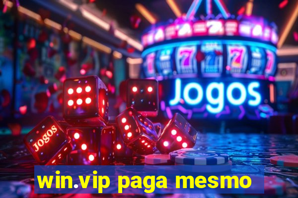 win.vip paga mesmo